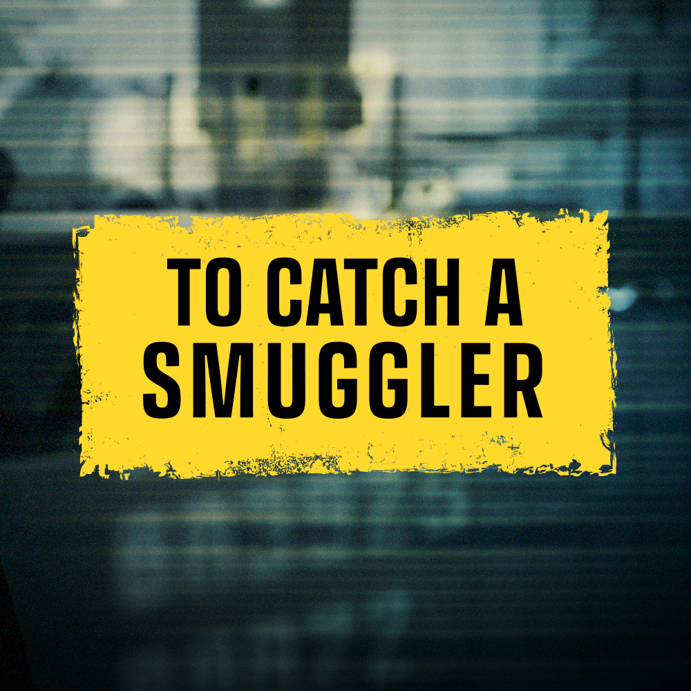 To Catch a Smuggler