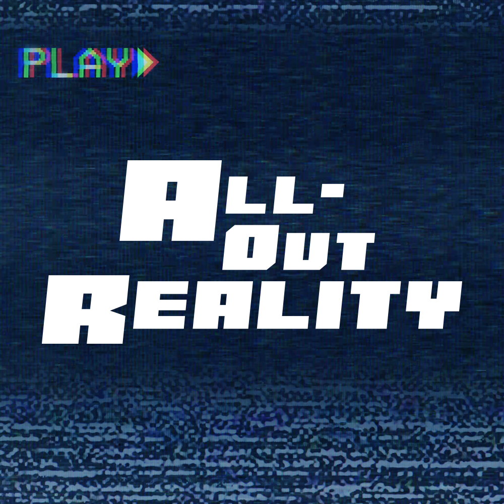 All-Out Reality