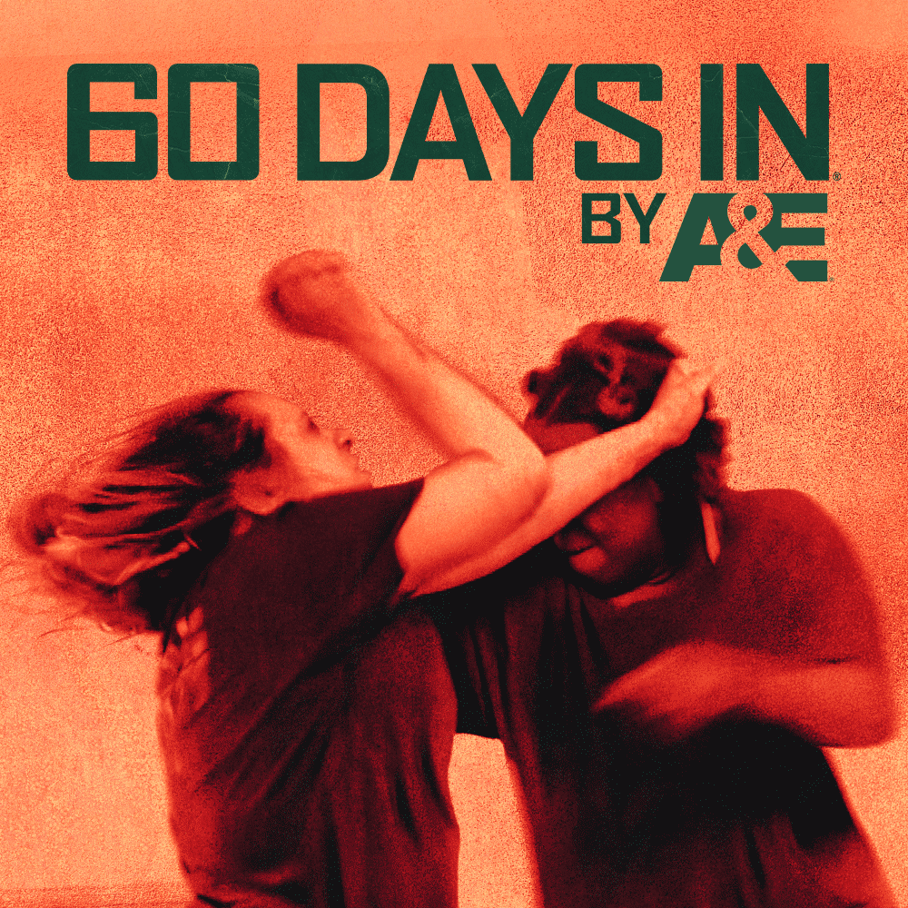 60 Days In by A&E